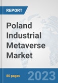 Poland Industrial Metaverse Market: Prospects, Trends Analysis, Market Size and Forecasts up to 2030- Product Image