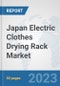 Japan Electric Clothes Drying Rack Market: Prospects, Trends Analysis, Market Size and Forecasts up to 2030 - Product Image