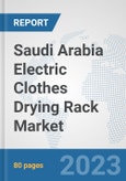 Saudi Arabia Electric Clothes Drying Rack Market: Prospects, Trends Analysis, Market Size and Forecasts up to 2030- Product Image