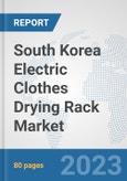 South Korea Electric Clothes Drying Rack Market: Prospects, Trends Analysis, Market Size and Forecasts up to 2030- Product Image