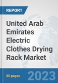 United Arab Emirates Electric Clothes Drying Rack Market: Prospects, Trends Analysis, Market Size and Forecasts up to 2030- Product Image
