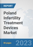 Poland Infertility Treatment Devices Market: Prospects, Trends Analysis, Market Size and Forecasts up to 2030- Product Image