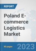 Poland E-commerce Logistics Market: Prospects, Trends Analysis, Market Size and Forecasts up to 2030- Product Image