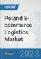 Poland E-commerce Logistics Market: Prospects, Trends Analysis, Market Size and Forecasts up to 2030 - Product Image