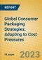 Global Consumer Packaging Strategies: Adapting to Cost Pressures - Product Thumbnail Image