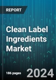 Clean Label Ingredients Market by Type, Form, Application - Global Forecast 2025-2030- Product Image