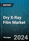 Dry X-Ray Film Market by Type, Application, End-User - Global Forecast 2025-2030- Product Image