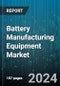 Battery Manufacturing Equipment Market by Product, Battery Type, Equipment Type, Application - Global Forecast 2025-2030 - Product Image