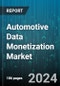 Automotive Data Monetization Market by Type (Direct, Indirect), Offering (Services, Software), Data Type, End-User - Global Forecast 2025-2030 - Product Image