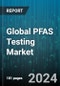 Global PFAS Testing Market by Consumable (Chromatography Columns, Membrane & Syringe Filters, Reagents), Technology (Combustion Chromatography, ELISA, Gas Chromatography-Mass Spectrometry), Analyte Type, Testing Application - Forecast 2024-2030 - Product Thumbnail Image