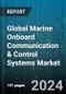 Global Marine Onboard Communication & Control Systems Market by Type (Communication System, Control System), Application (Entertainment Systems, Monitoring & Control, Navigation & Positioning), Vessel Type - Forecast 2024-2030 - Product Thumbnail Image