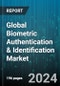 Global Biometric Authentication & Identification Market by Product (Eye & Iris Scanner, Face Recognition, Fingerprint), Offering (Hardware, Software), Authentication Type, Type, Vertical - Forecast 2024-2030 - Product Image