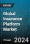 Global Insurance Platform Market by Component (Service, Solution), Deployment Model (Cloud, On-premise), Application, Enterprise Size, End User - Forecast 2024-2030 - Product Image