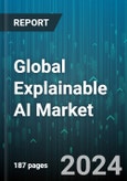 Global Explainable AI Market by Offering (Services, Software), Deployment (Cloud-based, On-premise), Application, End-Use - Forecast 2024-2030- Product Image