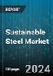 Sustainable Steel Market by Product Type (Flat Steel, Long Steel, Rebar Steel), Production Technology (Electric Arc Furnace, Molten Oxide Electrolysis), Material Grade, Application, End User Industry - Global Forecast 2025-2030 - Product Image