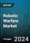 Robotic Warfare Market by Component, Capability, Mode of Operation, Application - Global Forecast 2025-2030 - Product Thumbnail Image