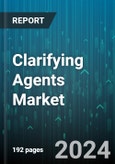 Clarifying Agents Market by Form, Polymer, Application - Global Forecast 2025-2030- Product Image