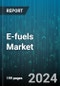 E-fuels Market by Product Type, State, Source, Technology, End-Use - Global Forecast 2025-2030 - Product Image