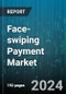 Face-swiping Payment Market by Type, Service Provider, End-Use, Application - Global Forecast 2025-2030 - Product Image