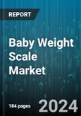 Baby Weight Scale Market by Type, Technology, Sales Channel, Application - Global Forecast 2025-2030- Product Image