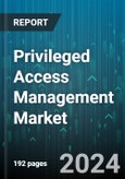 Privileged Access Management Market by Component, Deployment, Organization Size, End-Use - Global Forecast 2025-2030- Product Image