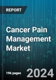 Cancer Pain Management Market by Drug Type, Route of Administration, Application, End-Use - Global Forecast 2025-2030- Product Image