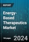 Energy-Based Therapeutics Market by Product Type, Clinical Application, End-User - Global Forecast 2025-2030 - Product Thumbnail Image