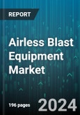 Airless Blast Equipment Market by Mode of Operartion, Sales Channel, End-user - Global Forecast 2025-2030- Product Image