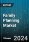 Family Planning Market by Offering, Distribution Channel, Application - Global Forecast 2025-2030 - Product Thumbnail Image