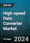 High-speed Data Converter Market by Type, Frequency Band, Application - Global Forecast 2025-2030 - Product Image