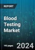 Blood Testing Market by Product, Test Type, Application, End-User - Global Forecast 2025-2030- Product Image