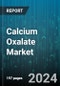 Calcium Oxalate Market by Purity, Form, Grading, End-use - Global Forecast 2025-2030 - Product Image