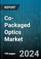 Co-Packaged Optics Market by Product, Data Rate, Material, Application - Global Forecast 2025-2030 - Product Image