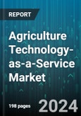 Agriculture Technology-as-a-Service Market by Technology, Service Type, Application - Global Forecast 2025-2030- Product Image