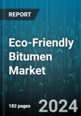 Eco-Friendly Bitumen Market by Source, Grade, Application - Global Forecast 2025-2030- Product Image