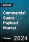 Commercial Space Payload Market by Satellite, Orbit, Application, End-use - Global Forecast 2025-2030 - Product Thumbnail Image