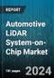 Automotive LiDAR System-on-Chip Market by Propulsion Type, Level of Autonomy, Range Type, Perception Type, Vehicle Type - Global Forecast 2025-2030 - Product Thumbnail Image