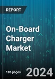 On-Board Charger Market by Power Output, Propulsion Type, Charger Type, Vehicle Type, End User, Distribution Channel - Global Forecast 2025-2030- Product Image