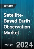 Satellite-Based Earth Observation Market by Satellite Type, Product Type, Satellite Orbit, Applications, End-Use - Global Forecast 2025-2030- Product Image