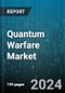 Quantum Warfare Market by Component, Quantum Computer Type, Technique Taxonomy, Application - Global Forecast 2025-2030 - Product Image