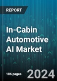 In-Cabin Automotive AI Market by Offering, Component, Technology, Process, Application - Global Forecast 2025-2030- Product Image