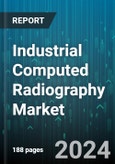 Industrial Computed Radiography Market by Components, Deployment Modes, End-Use Industries - Global Forecast 2025-2030- Product Image