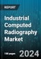 Industrial Computed Radiography Market by Components, Deployment Modes, End-Use Industries - Global Forecast 2025-2030 - Product Thumbnail Image