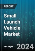 Small Launch Vehicle Market by Orbit Type, Type, Payload, Stage, Platform, Subsystem, End-User, Application - Global Forecast 2025-2030- Product Image