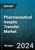 Pharmaceutical Aseptic Transfer Market by Product, Technology, System Type, Usability, Sterilization Method, End-use, Application - Global Forecast 2025-2030- Product Image