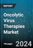 Oncolytic Virus Therapies Market by Virus Type, Application, End Use - Global Forecast 2025-2030- Product Image