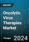 Oncolytic Virus Therapies Market by Virus Type, Application, End Use - Global Forecast 2025-2030 - Product Thumbnail Image