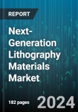 Next-Generation Lithography Materials Market by Type, Technology, End-User - Global Forecast 2025-2030- Product Image