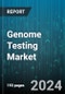 Genome Testing Market by Component, Technology, Application, Distribution Channel, End-use - Global Forecast 2025-2030 - Product Image