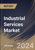 Industrial Services Market Size, Share & Trends Analysis Report By End User, By Type (Operational Improvement & Maintenance, Installation & Commissioning, and Engineering & Consulting), By Application, By Regional Outlook and Forecast, 2023 - 2030- Product Image